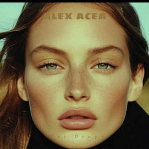 Wet Drops by ALEX ACEA
