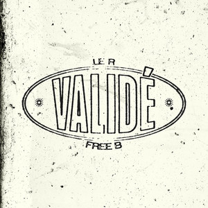 VALIDÉ (LE R) by Reverse, Free-B