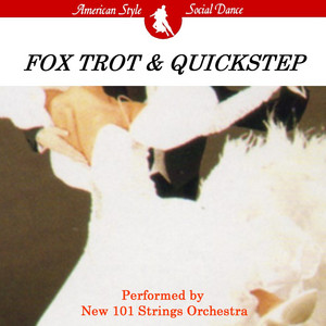 SOCIAL DANCE: FOX TROT& QUICKSTEP (AMERICAN STYLE)/NEW 101 STRINGS ORCHESTRA album