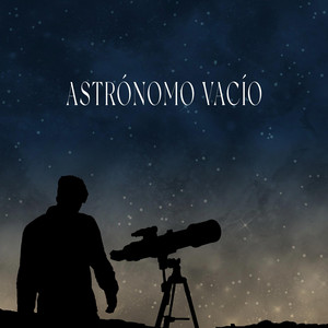 Astrónomo Vacío by Joaquín Hernández