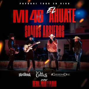 Popurrí Tour En Vivo: Entre Hierba, Polvo y Plomo / Mi 45 / El Ahuate / Somos Arrieros