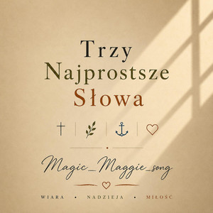 Trzy najprostsze slowa - Radio Edit by Magic_Maggie_song