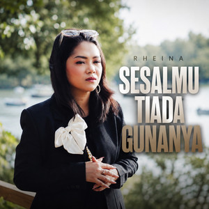 Sesalmu Tiada Gunanya by Rheina