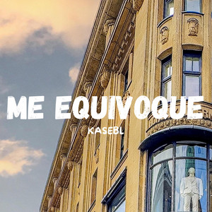 Me Equivoque by kasebl