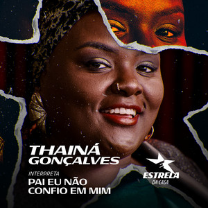 Pai Eu Não Confio em Mim by Thainá Gonçalves
