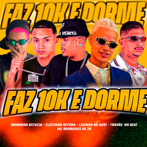 Faz 10K e Dorme