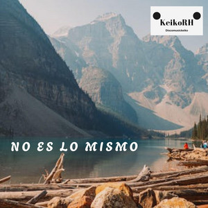 No Es lo Mismo by KeikoRH