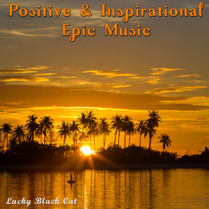 LuckyBlackCat - Positive & Inspirational Epic Music