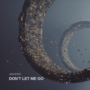 Don't Let Me Go - Radio Mix by Anvero
