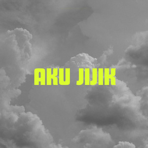 NFR - Aku Jijik