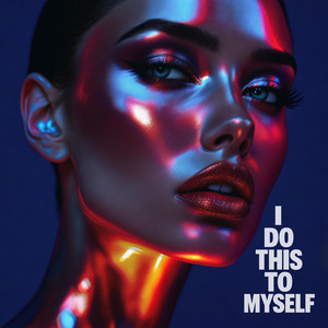 I Do This To Myself by Kat Condition