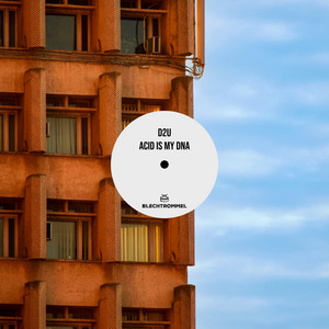 ACID Is My DNA by D2U