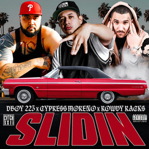 Slidin by Cypress Moreno, D-Boy 223, Rowdy Racks