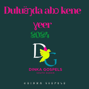 Dinka Gospels - Duluɛ̈ŋda abɔ kene ɣeer