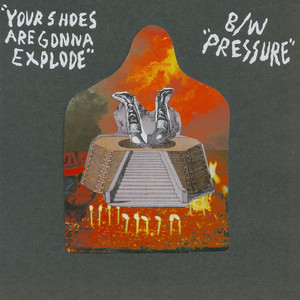 Your Shoes Are Gonna Explode by Spencer Radcliffe