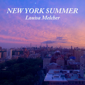 Louisa Melcher - New York Summer