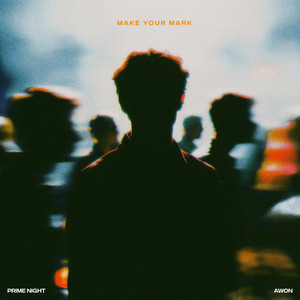 Make Your Mark by Prime Night, Awon