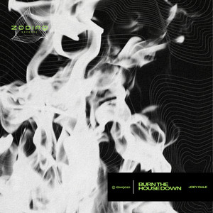 Burn The House Down by Joey Dale