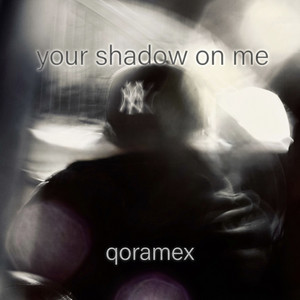 Your Shadow On Me by Qoramex