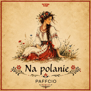 Na polanie - PAFFCIO Remix by Twist3d Boys, PAFFCIO