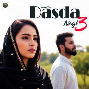 Dasda Nayi-3 by Amaan Virk