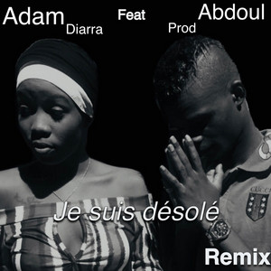 ADAM DIARRA - Je suis desole (Remix) [feat. ABDOUL PROD]