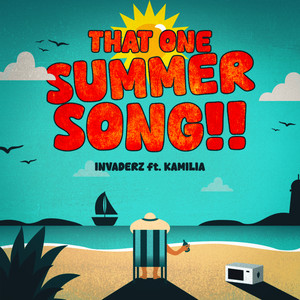 THAT ONE SUMMER SONG by Invaderz, Kamilia