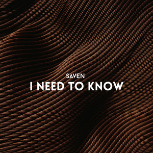 I Need To Know (Radio Edit) by Saven