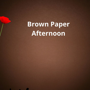Brown Paper Afternoon by Eli Jordan One