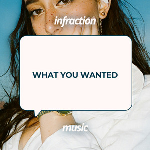 Infraction Music - What You Wanted