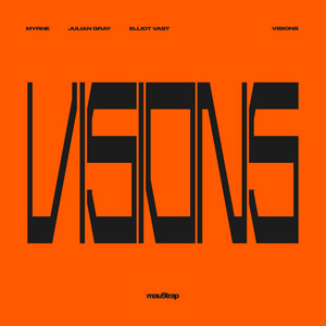 VISIONS by MYRNE, Julian Gray, Elliot Vast