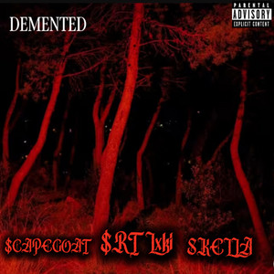 DEMENTED by $RT Lxki, $CAPEGØAT, SKELLA