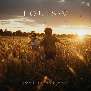 Some Things Wait by LouisV
