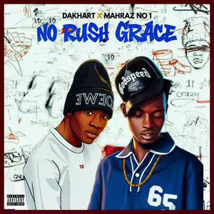 Dakhart - No Rush Grace (feat. Mahraz Number 1)
