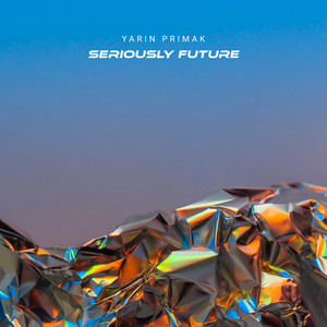 Yarin Primak - Seriously Future