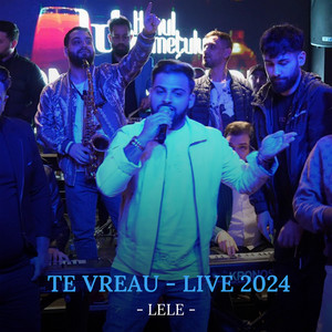 Lele - Te vreau (Live 2024)