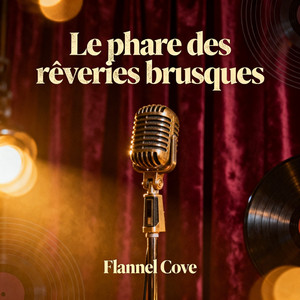 Le phare des rêveries brusques by FLANNEL COVE