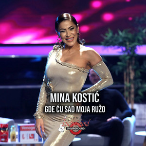 Mina Kostic - Gde cu sad moja ruzo (Live)