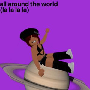 all around the world (la la la la)