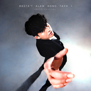 Iñigo Pascual - Basta’t Alam Kong Tayo 1
