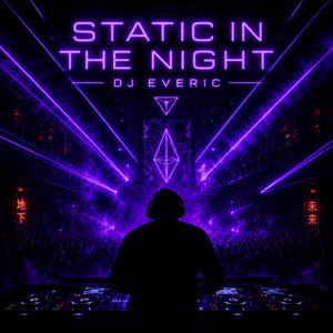 Static in the night by DJ EVERIC