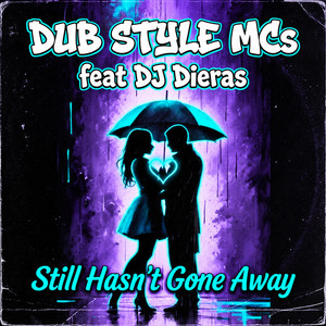 Still Hasn´t Gone Away by Dub Style Mcs
