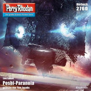 Posbi-Paranoia - Perry Rhodan - Erstauflage 2760 (Ungekürzt)