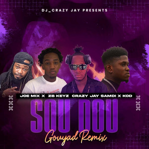 DJ CRAZY JAY - Sou Dou BY DJ CrazyJay Joe Mix x ZB Keyz x Samdi x Kod