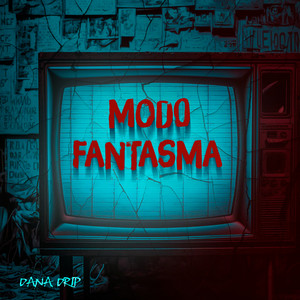 Modo Fantasma by Dana Drip
