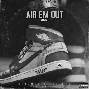 AIR EM OUT by Yamine the Rapper