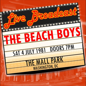 Live Broadcast - 4th July 1981 The Mall Park, Washington DC — The Beach Boys