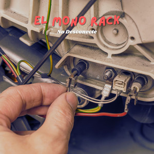 No Desconecte by EL MONO RACK