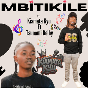 KIAMATA KYU - MBITIKILE (feat. Tsunami Beiby)