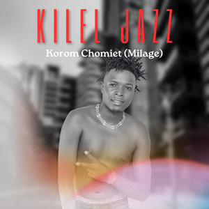 Korom Chomiet (Milage) by Kilel Jazz